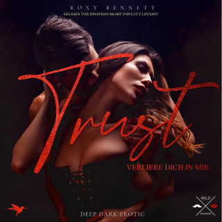 Roxy Bennett: Verliere dich in mir - Trust, Band 1 (ungekürzt)