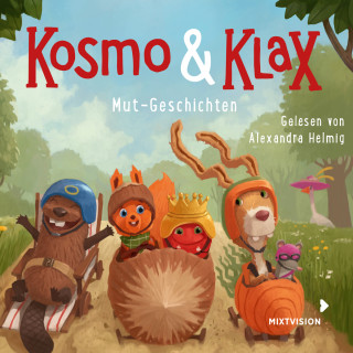 Alexandra Helmig: Mut-Geschichten - Kosmo & Klax (Ungekürzt)