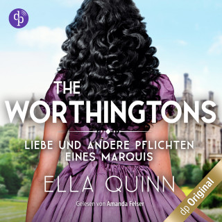 Ella Quinn: Liebe und andere Pflichten eines Marquis - The Worthingtons, Band 2 (Ungekürzt)