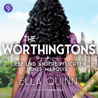Ella Quinn: Liebe und andere Pflichten eines Marquis - The Worthingtons, Band 2 (Ungekürzt)
