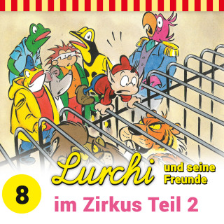 Sybille Anger: Lurchi und seine Freunde, Folge 8: Lurchi und seine Freunde im Zirkus, Teil 2