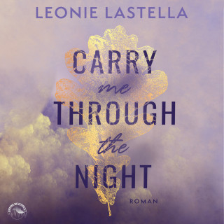 Leonie Lastella: Carry Me Through the Night (Ungekürzt)