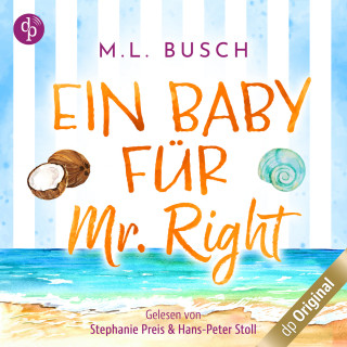 M.L. Busch: Ein Baby für Mr Right - Sweet Kiss-Reihe, Band 2 (Ungekürzt)