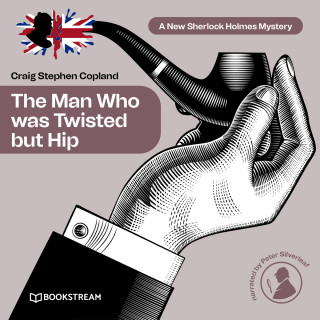Sir Arthur Conan Doyle, Craig Stephen Copland: The Man Who was Twisted but Hip - A New Sherlock Holmes Mystery, Episode 8 (Unabridged)