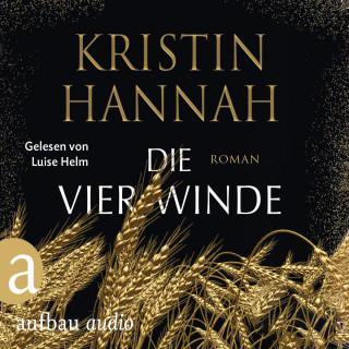 Kristin Hannah: Die vier Winde (Gekürzt)