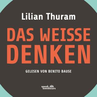 Lilian Thuram: Das weiße Denken (Ungekürzt)