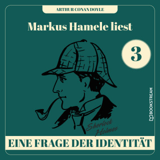 Sir Arthur Conan Doyle: Eine Frage der Identität - Markus Hamele liest Sherlock Holmes, Folge 3 (Ungekürzt)