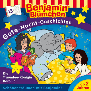 Vincent Andreas: Benjamin Blümchen, Gute-Nacht-Geschichten, Folge 13: Die Traumfee-Königin Karolila