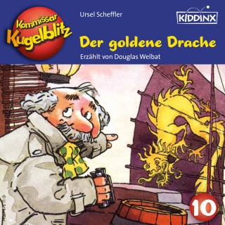Ursel Scheffler: Der goldene Drache - Kommissar Kugelblitz, Folge 10 (Ungekürzt)