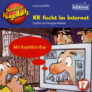 Ursel Scheffler: KK fischt im Internet - Kommissar Kugelblitz, Folge 17 (Ungekürzt)