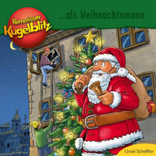 Ursel Scheffler: Kommissar Kugelblitz als Weihnachtsmann (Ungekürzt)
