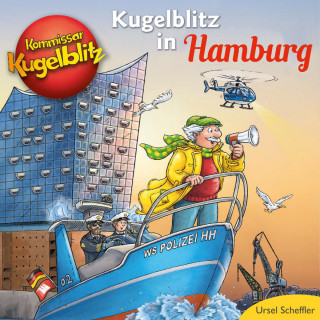 Ursel Scheffler: Kommissar Kugelblitz in Hamburg (Ungekürzt)