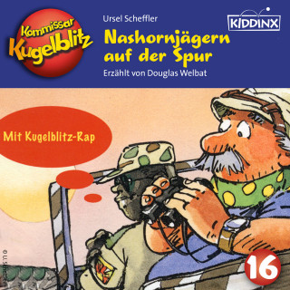 Ursel Scheffler: Nashornjägern auf der Spur - Kommissar Kugelblitz, Folge 16 (Ungekürzt)
