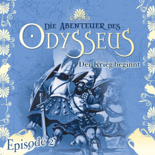 Jürgen Knop: Die Abenteuer des Odysseus, Folge 2: Der Krieg beginnt