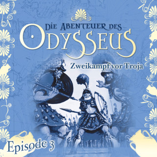 Jürgen Knop: Die Abenteuer des Odysseus, Folge 3: Zweikampf vor Troja