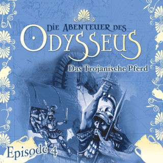 Jürgen Knop: Die Abenteuer des Odysseus, Folge 4: Das trojanische Pferd
