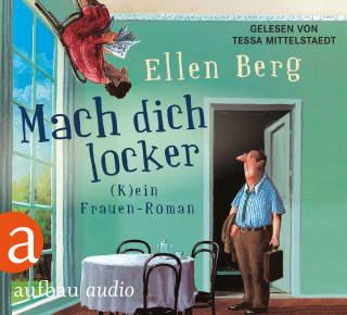 Ellen Berg: Mach dich locker - (K)ein Frauen-Roman (Gekürzt)