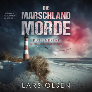 Lars Olsen: Die Marschland-Morde: Küstenkrimi (ungekürzt)