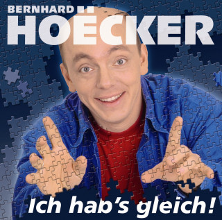 Bernhard Hoëcker: Ich hab's gleich!