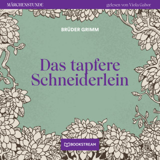 Brüder Grimm: Das tapfere Schneiderlein - Märchenstunde, Folge 23 (Ungekürzt)