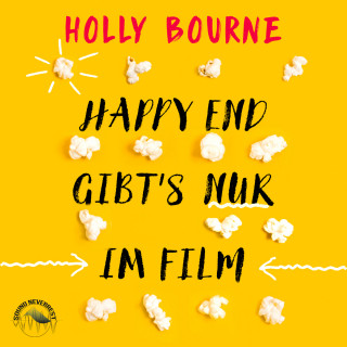 Holly Bourne: Happyend gibt's nur im Film (Ungekürzt)
