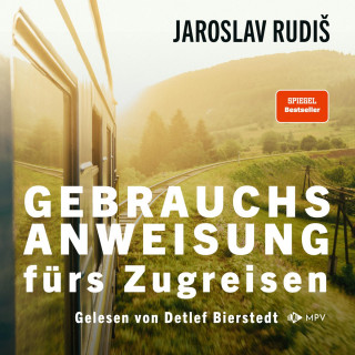 Jaroslav Rudiš: Gebrauchsanweisung fürs Zugreisen (ungekürzt)