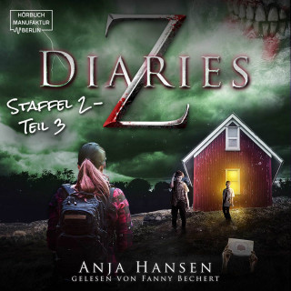 Anja Hansen: Z Diaries, Staffel 2, Teil 3 (ungekürzt)