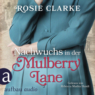Rosie Clarke: Nachwuchs in der Mulberry Lane - Die große Mulberry Lane Saga, Band 3 (Ungekürzt)