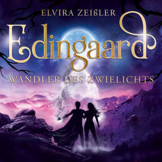 Elvira Zeißler: Wandler des Zwielichts - Edingaard - Schattenträger Saga, Band 3 (Ungekürzt)