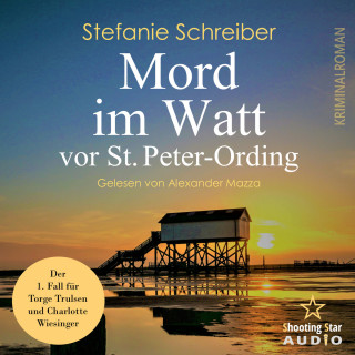 Stefanie Schreiber: Mord im Watt vor St. Peter Ording - Torge Trulsen und Charlotte Wiesinger, Band 1 (ungekürzt)