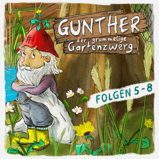 Bona Schwab, Sebastian Schwab: Gunther, der grummelige Gartenzwerg, Folge 5-8