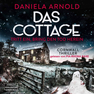 Daniela Arnold: Das Cottage - Tritt ein, bring den Tod herein (ungekürzt)