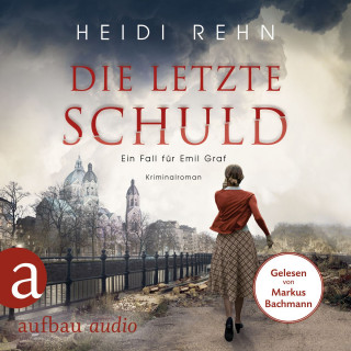 Heidi Rehn: Die letzte Schuld - Ein Fall für Emil Graf, Band 2 (Ungekürzt)