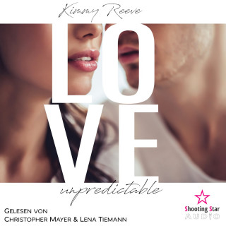 Kimmy Reeve: Love: unpredictable - Love, Band 1 (ungekürzt)