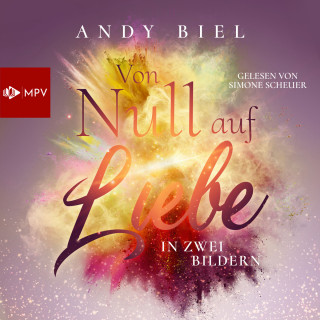 Andy Biel, Andrea Bielfeldt: Von Null auf Liebe in zwei Bildern: Tammi & Jack - Von Null auf Liebe, Band 2 (ungekürzt)