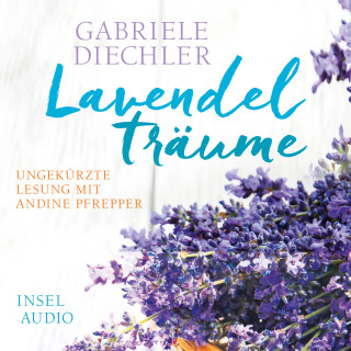 Gabriele Diechler: Lavendelträume (Ungekürzt)