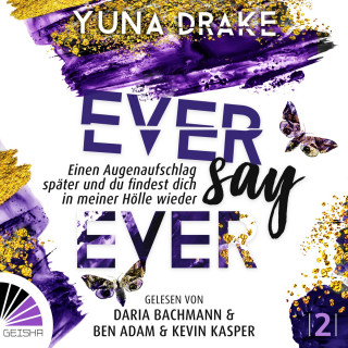 Yuna Drake: Ever say Ever - Einen Augenaufschlag später - Never Say Never, Band 2 (ungekürzt)