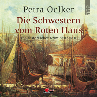Petra Oelker: Die Schwestern vom Roten Haus (Ungekürzt)