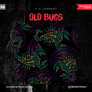 H. P. Lovecraft: Old Bugs (Unabridged)