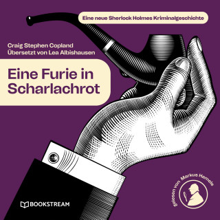 Sir Arthur Conan Doyle, Craig Stephen Copland, Lea Albishausen: Eine Furie in Scharlachrot - Eine neue Sherlock Holmes Kriminalgeschichte (Ungekürzt)