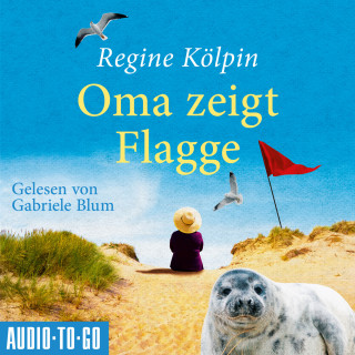 Regine Kölpin: Oma zeigt Flagge - Omas für jede Lebenslage, Band 1 (ungekürzt)