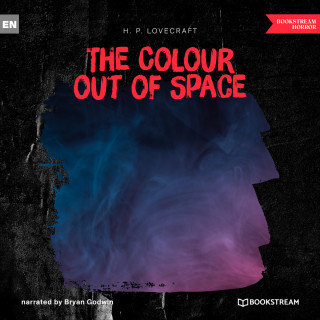 H. P. Lovecraft: The Colour out of Space (Unabridged)