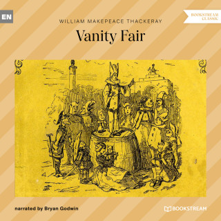 William Makepeace Thackeray: Vanity Fair (Unabridged)