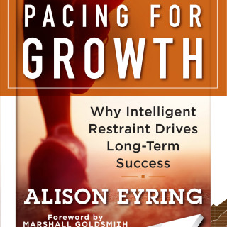 Alison Eyring: Pacing for Growth - Why Intelligent Restraint Drives Long-term Success (Unabridged)