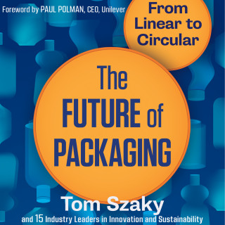 Tom Szaky: The Future of Packaging - From Linear to Circular (Unabridged)
