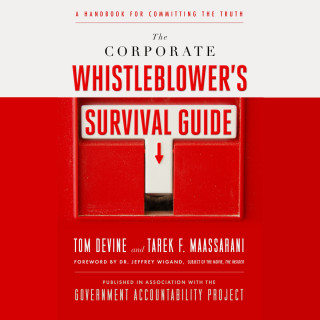 Tom Devine, Tarek F. Maassarani: The Corporate Whistleblower's Survival Guide - A Handbook for Committing the Truth (Unabridged)