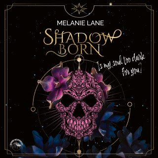 Melanie Lane: Shadowborn - Is My Soul Too Dark for You? (ungekürzt)