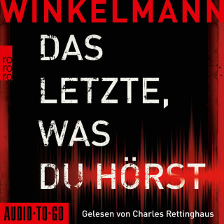 Andreas Winkelmann: Das Letzte, was du hörst (gekürzt)