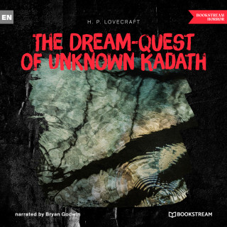 H. P. Lovecraft: The Dream-Quest of Unknown Kadath (Unabridged)