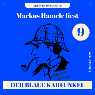 Sir Arthur Conan Doyle: Die Geschichte des blauen Karfunkels - Markus Hamele liest Sherlock Holmes, Folge 9 (Ungekürzt)